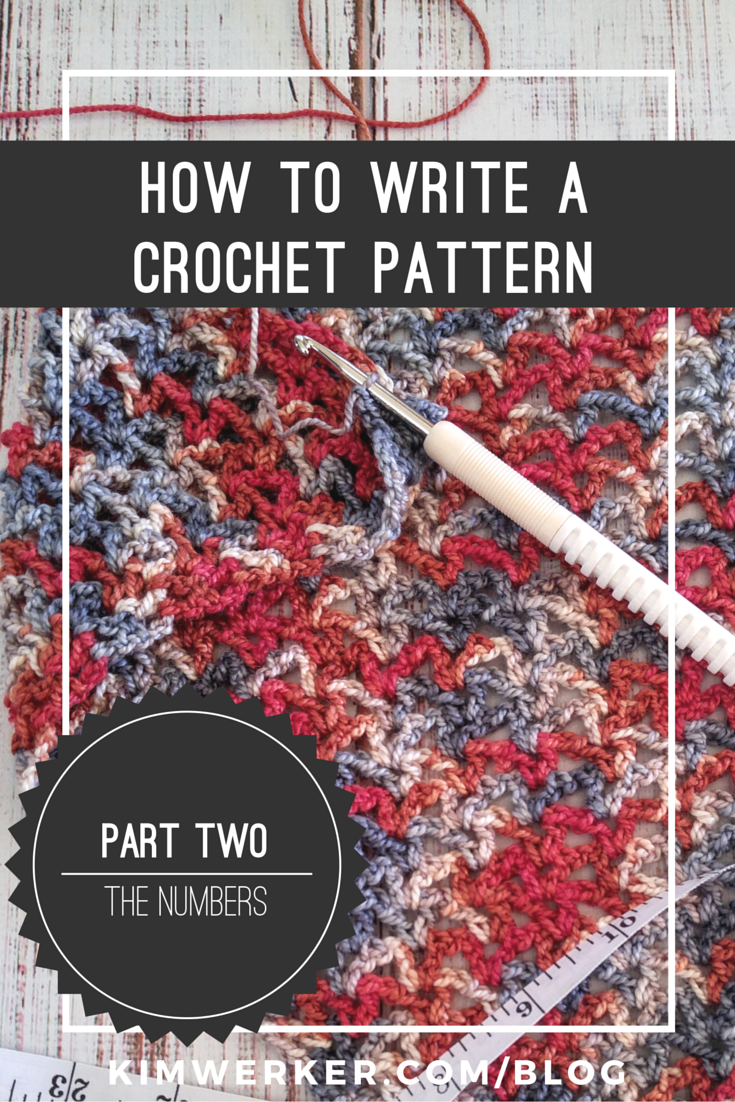 How to Write a Crochet Pattern: The Numbers. How to treat measurements, gauge, etc.