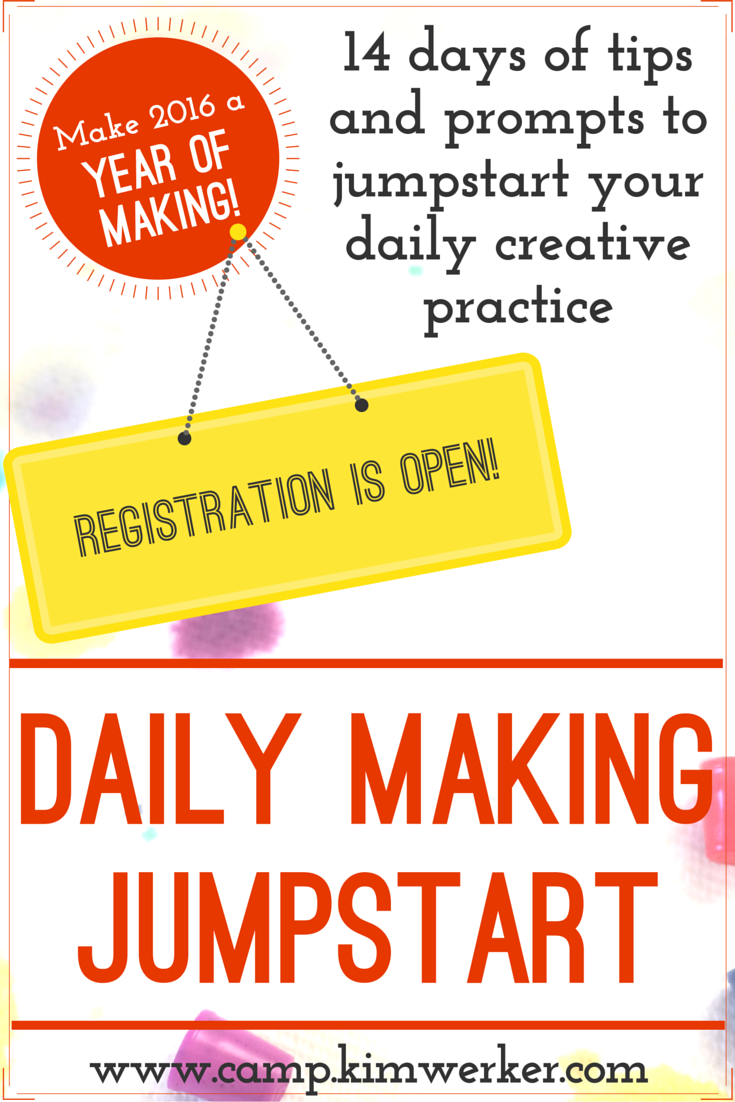 Daily Making Jumpstart: 14-days of tips and projects to help you start a daily creative habit. Registration is now open! https://www.camp.kimwerker.com