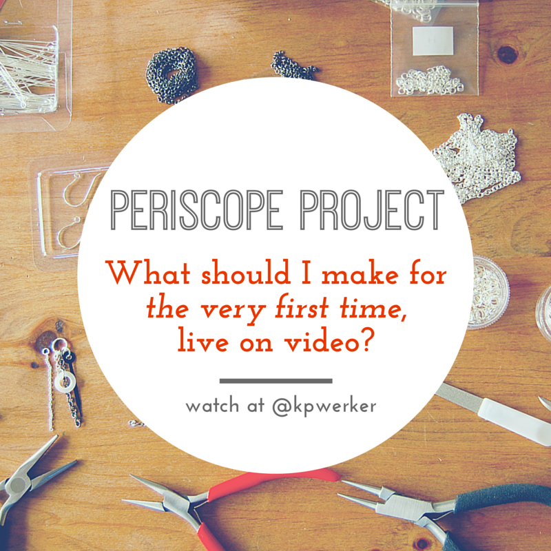 What should I make *for the very first time* on a live Periscope broadcast? Ideas welcome!