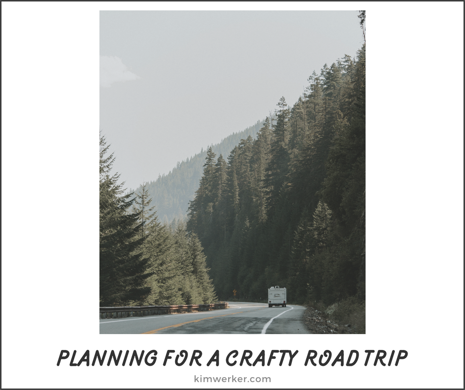 How to Pack for a Crafty Road Trip – Kim Werker